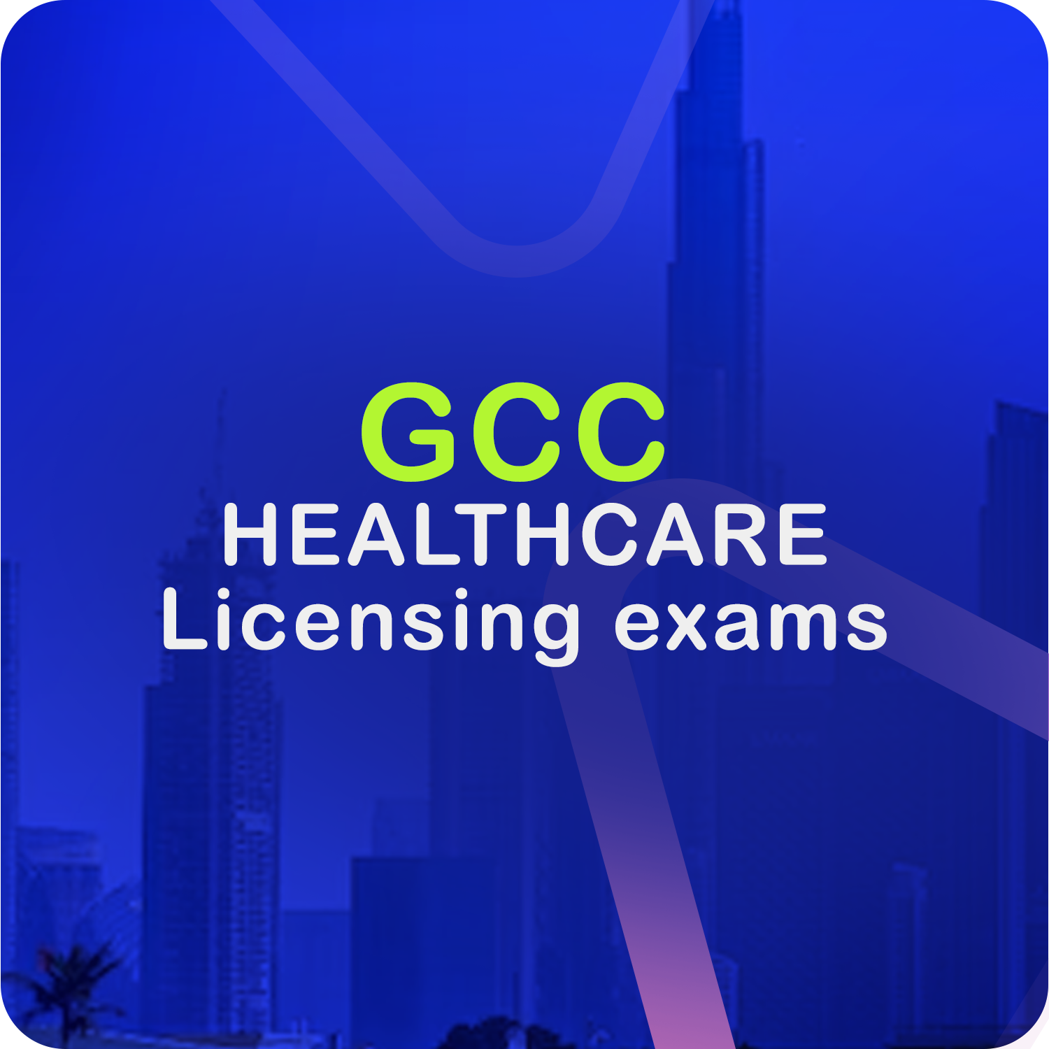 GCC HEALTHCARE LICENSING EXAMS