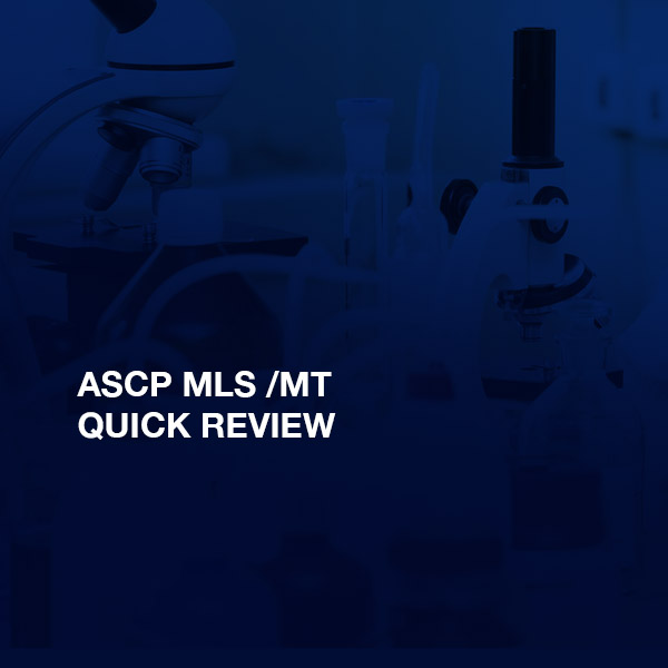 ASCP MLS /MT QUICK REVIEW 